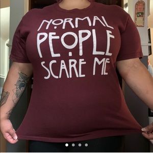 “Normal People Scare Me” TSHIRT
